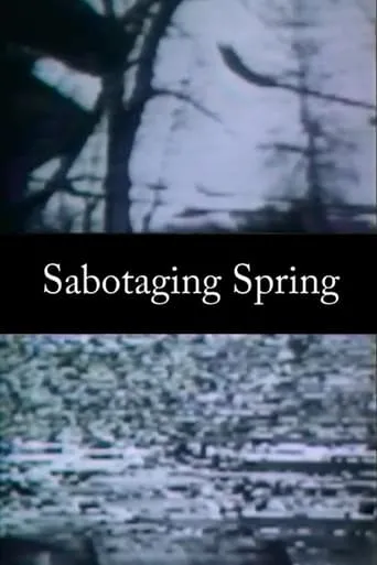 Sabotaging Spring movie poster - Entertainment content
