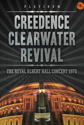 Creedence Clearwater Revival: Live at the Royal Albert Hall movie poster - Rated 8/10