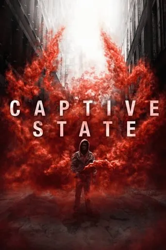 Captive State movie poster - Rated 5.651/10