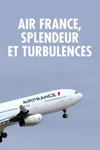 Air France, splendeur et turbulences movie poster - Entertainment content
