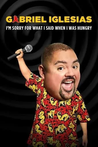 Gabriel Iglesias: I'm Sorry for What I Said When I Was Hungry movie poster - Rated 7/10