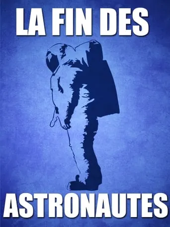 La fin des astronautes ? movie poster - Entertainment content