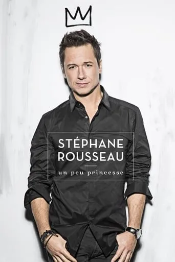 Stéphane Rousseau - Un peu princesse movie poster - Entertainment content