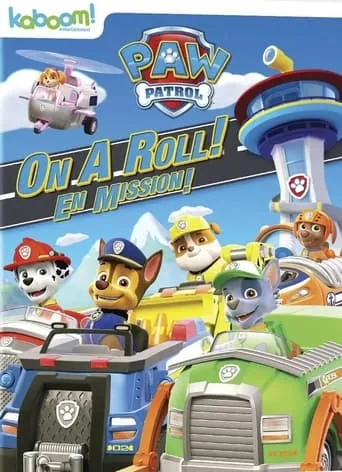 PAW Patrol: On A Roll movie poster - Rated 10/10