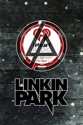 Linkin Park Live in iHeartRadio Music Festival movie poster - Entertainment content