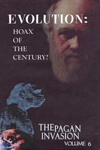 Pagan Invasion, Vol. 6: Evolution: Hoax of the Century? movie poster - Rated 10/10