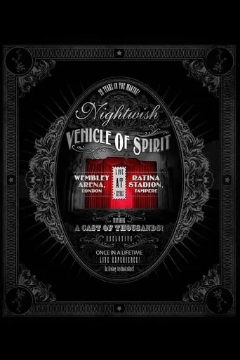 Nightwish: Vehicle Of Spirit movie poster - Rated 9.1/10