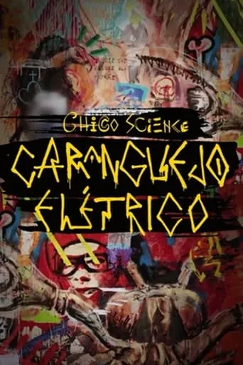 Chico Science: Um Caranguejo Elétrico movie poster - Rated 9/10