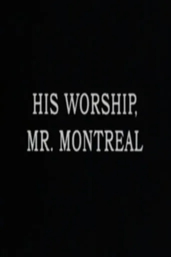 His Worship, Mr. Montréal movie poster - Rated 8/10