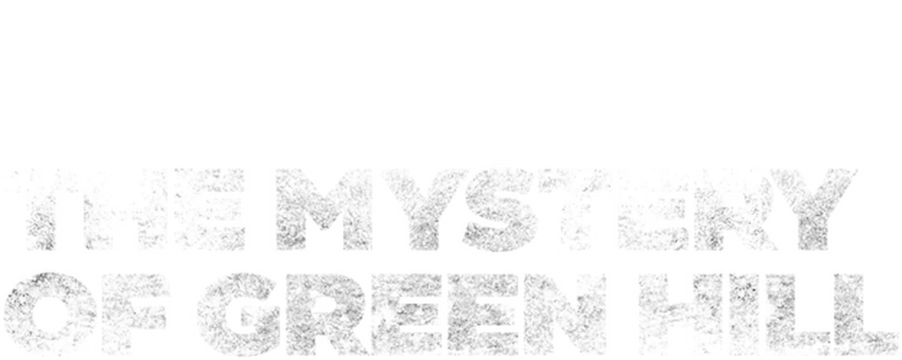 The Mystery of Green Hill