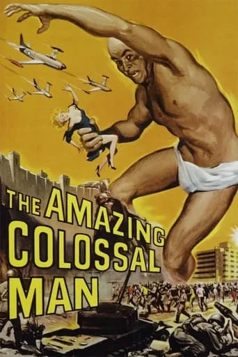 The Amazing Colossal Man movie poster - Rated 4.4/10
