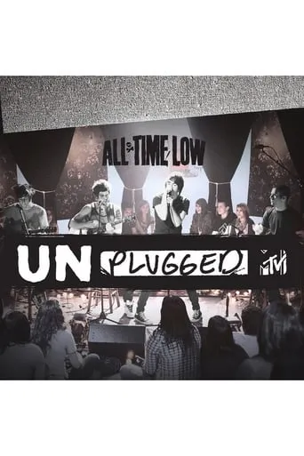 All Time Low: MTV Unplugged movie poster - Rated 5.5/10