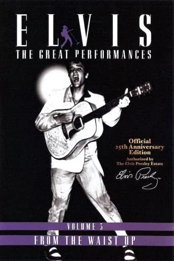 Elvis The Great Performances Vol. 3 From The Waist Up movie poster - Rated 8.333/10