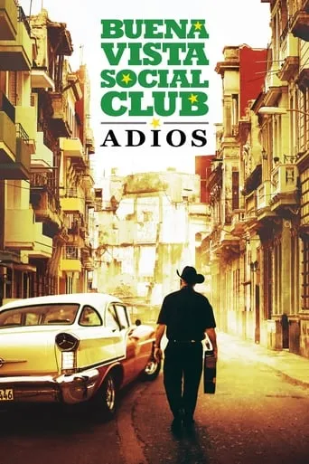 Buena Vista Social Club: Adios movie poster - Rated 7.4/10