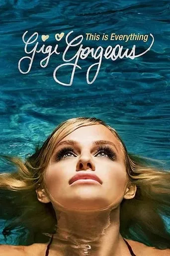 This Is Everything: Gigi Gorgeous movie poster - Rated 5.5/10