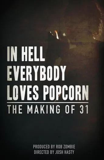 In Hell Everybody Loves Popcorn: The Making of 31 movie poster - Rated 10/10