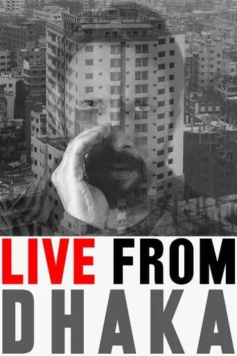 Live from Dhaka movie poster - Rated 7.3/10