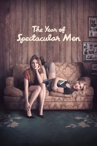 The Year of Spectacular Men movie poster - Rated 5.6/10