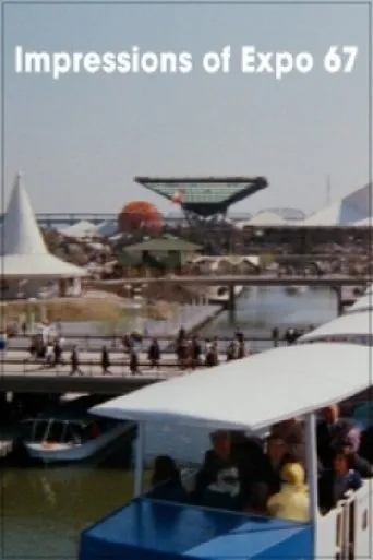 Impressions of Expo 67 movie poster - Entertainment content
