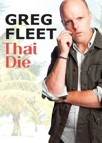 Greg Fleet: Thai Die movie poster - Rated 7/10