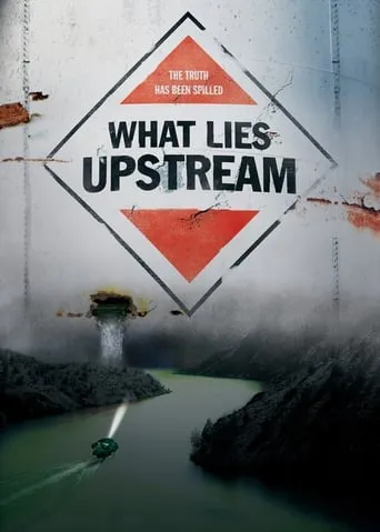 What Lies Upstream movie poster - Rated 6.7/10