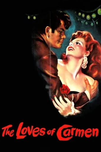 The Loves of Carmen movie poster - Rated 6.7/10