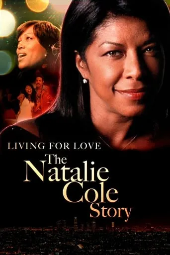 Livin' for Love: The Natalie Cole Story movie poster - Rated 7/10