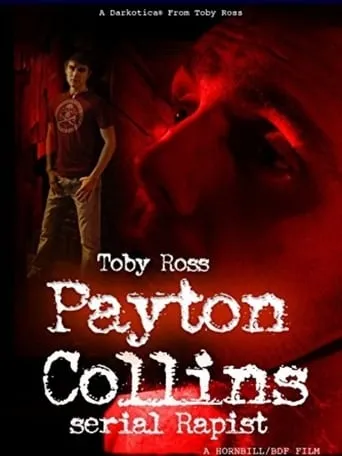 Payton Collins: Serial Rapist movie poster - Rated 2.7/10