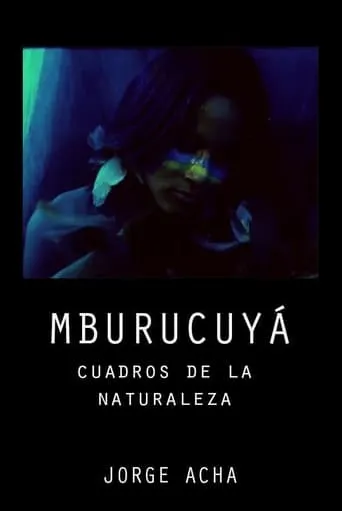 Mburucuyá: Portraits of Nature movie poster - Entertainment content