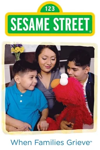 Sesame Street: When Families Grieve movie poster - Rated 7/10