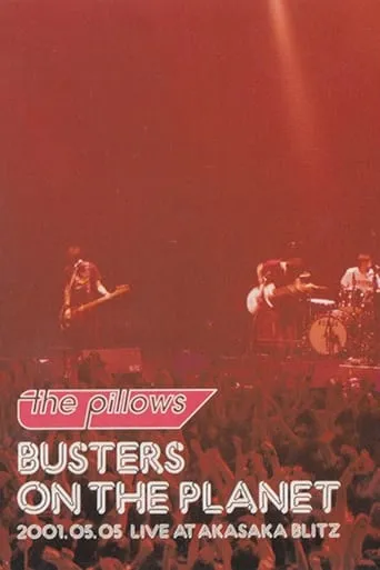 The Pillows: Busters on the Planet movie poster - Rated 10/10