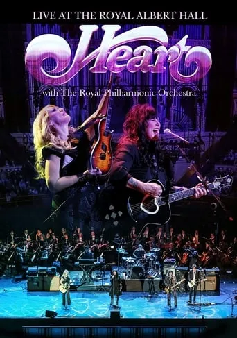 Heart - Live at the Royal Albert Hall with The Royal Philharmonic Orchestra movie poster - Rated 8.7/10
