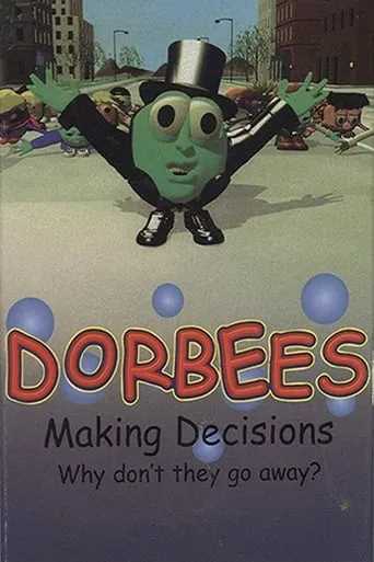 Dorbees - Making Decisions movie poster - Rated 1.5/10