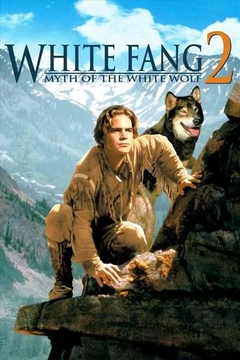 White Fang 2: Myth of the White Wolf movie poster - Rated 6.9/10