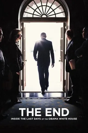 The End: Inside The Last Days of the Obama White House movie poster - Rated 7/10
