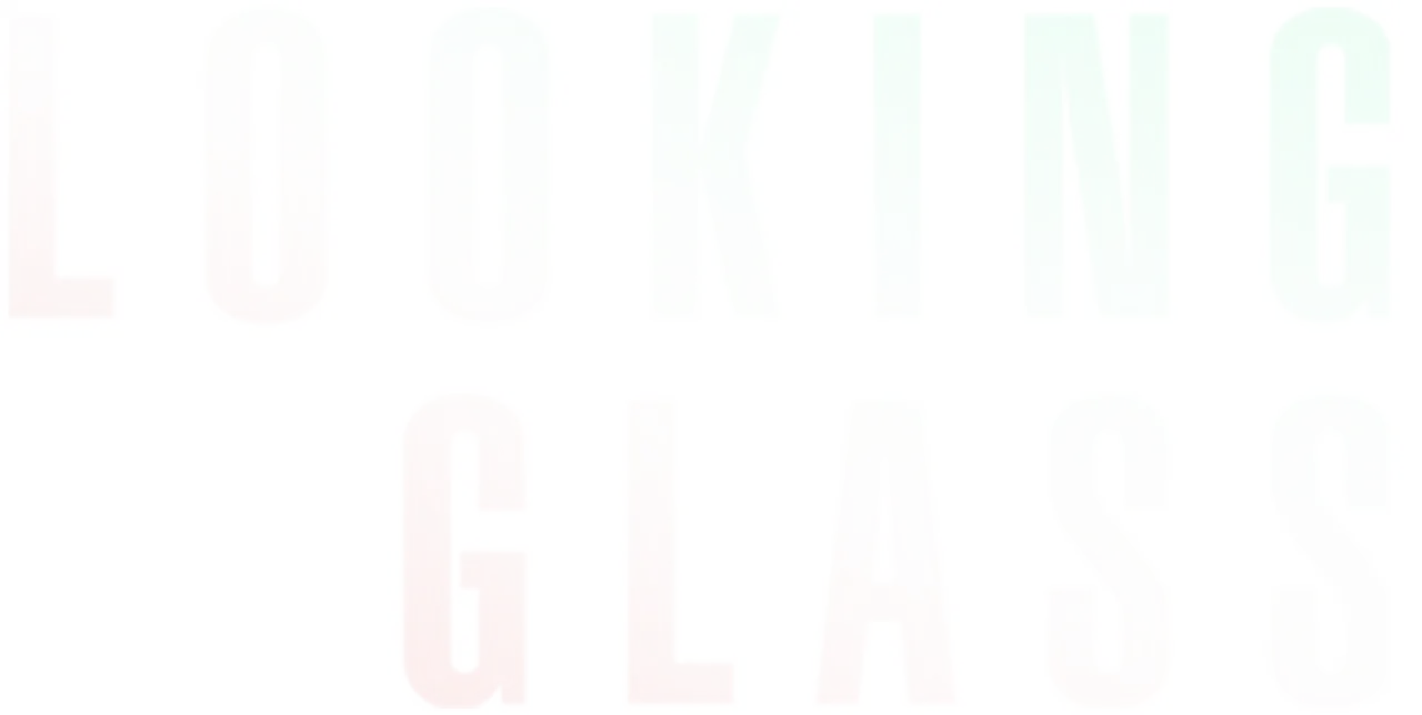 Looking Glass