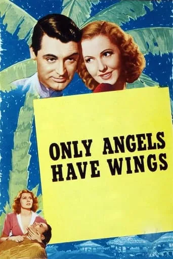 Only Angels Have Wings movie poster - Rated 7.276/10