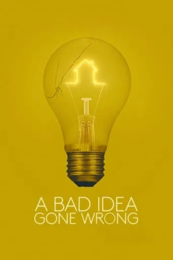 A Bad Idea Gone Wrong movie poster - Rated 6.4/10