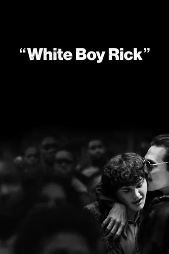 White Boy Rick movie poster - Rated 6.356/10