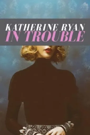 Katherine Ryan: In Trouble movie poster - Rated 6.469/10
