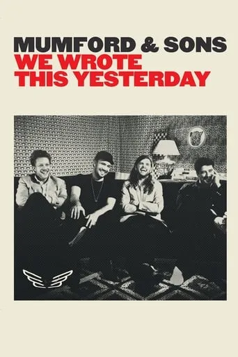Mumford & Sons: We Wrote This Yesterday movie poster - Rated 8/10