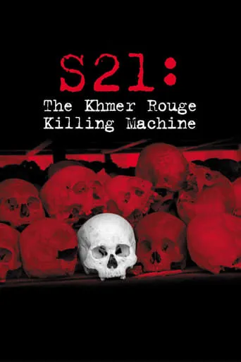 S21: The Khmer Rouge Killing Machine movie poster - Rated 7.4/10