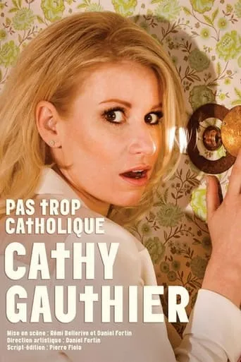Cathy Gauthier : Pas trop catholique movie poster - Rated 2/10