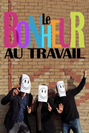 Le bonheur au travail movie poster - Rated 7/10