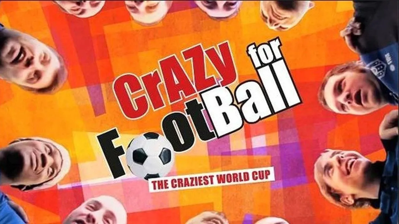 Crazy for Football: The Craziest World Cup