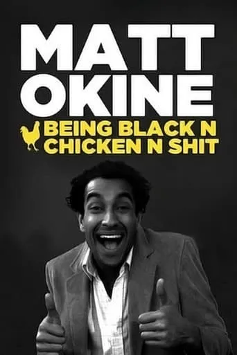 Matt Okine: Being Black n Chicken n Shit movie poster - Entertainment content