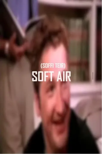Soft Air (Soffi Teir) movie poster - Rated 2.9/10