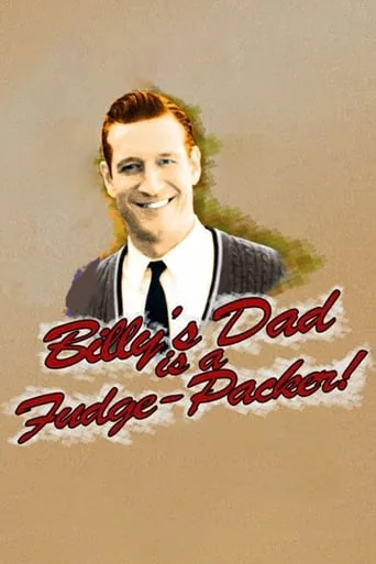Billy's Dad Is a Fudge-Packer movie poster - Rated 6.5/10