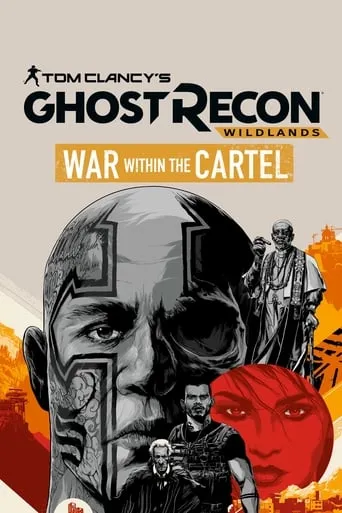 Tom Clancy’s Ghost Recon Wildlands: War Within The Cartel movie poster - Rated 6.7/10