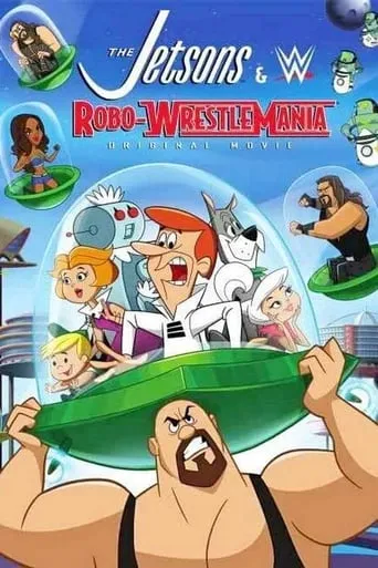 The Jetsons & WWE: Robo-WrestleMania movie poster - Rated 7.8/10